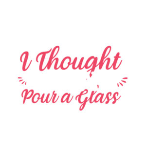 Pour A Glass - Tea Towel Design
