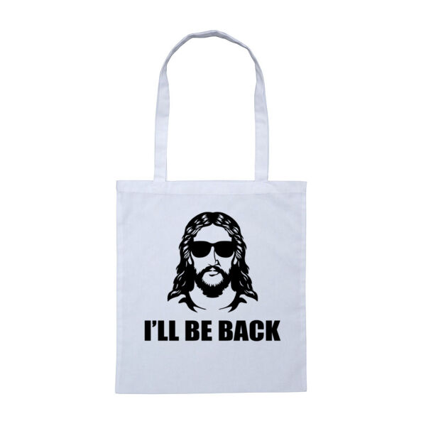 I'll Be Back - Tote Bag Thumbnail